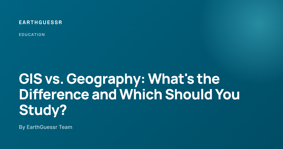 GIS vs. Geography: What's the Difference and Which Should You Study ...