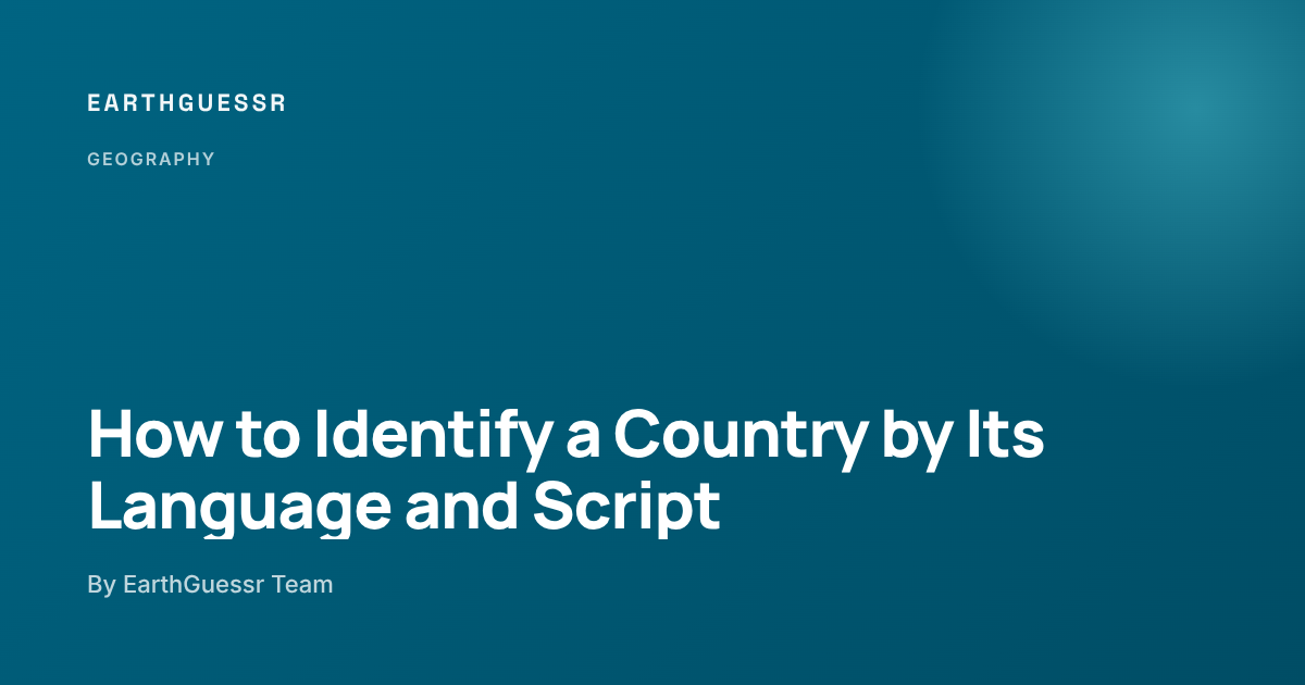 Script By Country How to Identify a Country by Its Language and Script - EarthGuessr
